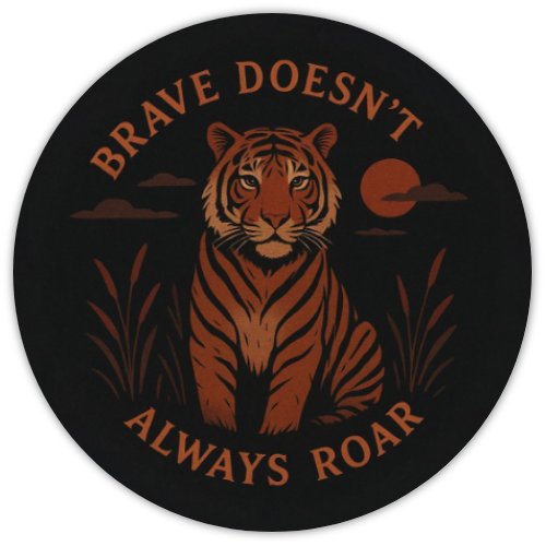 Brave doesn't always roar