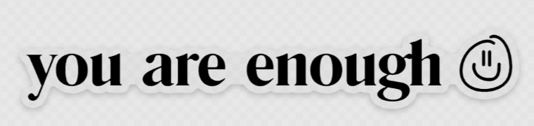 you are enough